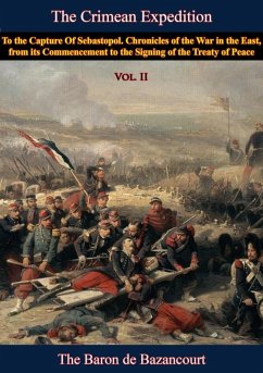 Crimean Expedition, to the Capture Of Sebastopol Vol. II (eBook, ePUB) - Bazancourt, Baron Cesar De