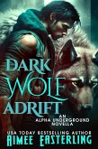 Dark Wolf Adrift (Alpha Underground, #0) (eBook, ePUB)