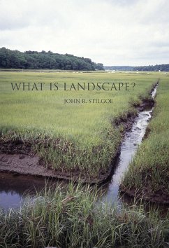 What Is Landscape? (eBook, ePUB) - Stilgoe, John R.