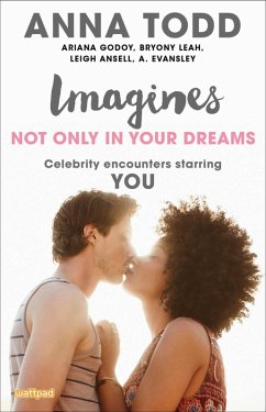 Imagines: Not Only in Your Dreams (eBook, ePUB) - Todd, Anna; Evansley, A.; Godoy, Ariana; Ansell, Leigh; Leah, Bryony