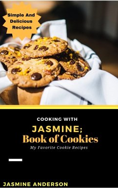 Cooking With Jasmine; Book of Cookies (Cooking With Series, #11) (eBook, ePUB) - Anderson, Jasmine