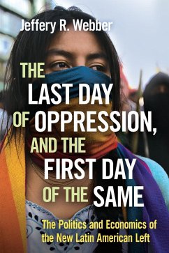 The Last Day of Oppression, and the First Day of the Same (eBook, ePUB) - Webber, Jeffery R.