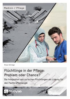 Flüchtlinge in der Pflege: Problem oder Chance? (eBook, ePUB)
