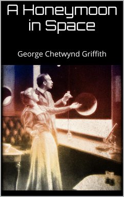 A Honeymoon in Space (eBook, ePUB) - Chetwynd Griffith, George