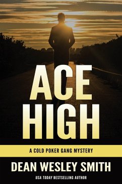 Ace High: A Cold Poker Gang Mystery (eBook, ePUB) - Smith, Dean Wesley