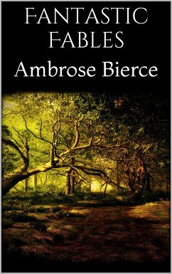 Fantastic Fables (eBook, ePUB) - Bierce, Ambrose