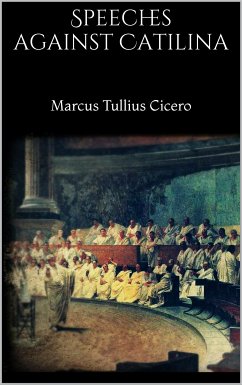 Speeches against Catilina (eBook, ePUB) - Tullius Cicero, Marcus