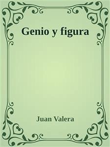 Genio y figura (eBook, ePUB) - Valera, Juan