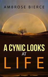 A Cynic Looks at Life (eBook, ePUB) - Bierce, Ambrose