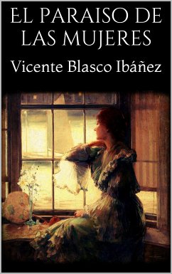 El paraiso de las mujeres (eBook, ePUB) - Blasco Ibáñez, Vicente
