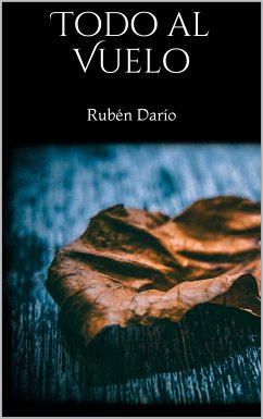 Todo al Vuelo (eBook, ePUB) - Darío, Rubén