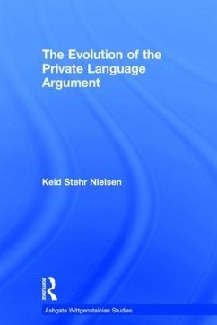 The Evolution of the Private Language Argument - Nielsen, Keld Stehr