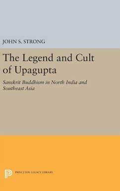 The Legend and Cult of Upagupta - Strong, John S.