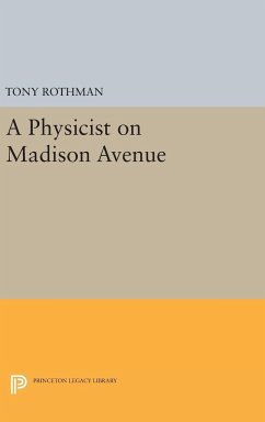 A Physicist on Madison Avenue - Rothman, Tony