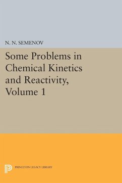 Some Problems in Chemical Kinetics and Reactivity, Volume 1 - Semenov, Nikolai Nikolaevich