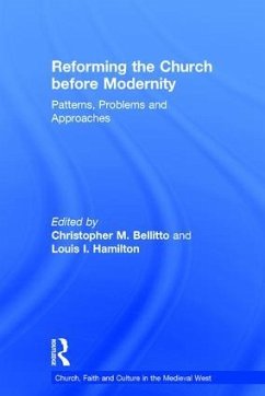 Reforming the Church before Modernity - Bellitto, Christopher M