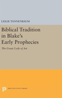 Biblical Tradition in Blake's Early Prophecies - Tannenbaum, Leslie