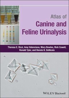 Atlas of Canine and Feline Urinalysis - Rizzi, Theresa E.;Valenciano, Amy C.;Bowles, Mary