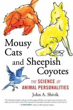 Mousy Cats and Sheepish Coyotes: The Science of Animal Personalities - Shivik, John A.