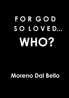 FOR GOD SO LOVED...WHO? - Dal Bello, Moreno