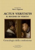 &quote;ACTUS VERITATIS&quote; Il regime di verità - genealogia della confessione