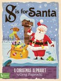 S Is for Santa: A Christmas Alphabet