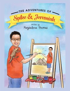The Adventures of Spike & Jeremiah: Spike the Bearded Dragon - Thomas, Magdalena