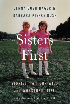 Sisters First - Bush Hager, Jenna; Bush, Barbara Pierce