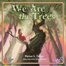 We Are the Trees - Bild 1