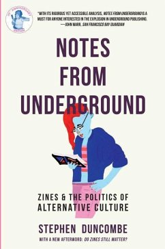 Notes from Underground: Zines and the Politics of Alternative Culture - Duncombe, Stephen