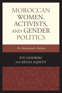 Moroccan Women, Activists, and Gender Politics - Sandberg, Eve; Aqertit, Kenza