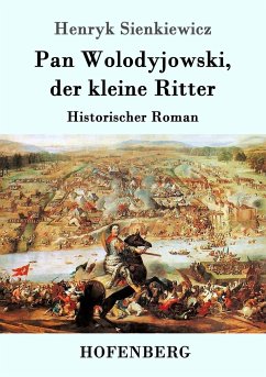 Pan Wolodyjowski, der kleine Ritter - Sienkiewicz, Henryk