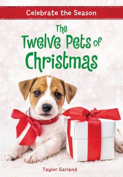 Celebrate the Season: The Twelve Pets of Christmas - Garland, Taylor