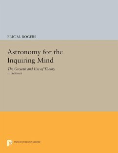 Astronomy for the Inquiring Mind - Rogers, Eric M.