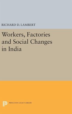 Workers, Factories and Social Changes in India - Lambert, Richard D.