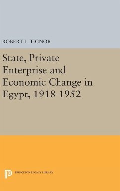 State, Private Enterprise and Economic Change in Egypt, 1918-1952 - Tignor, Robert L.