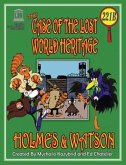 THE CASE OF THE LOST WORLD HERITAGE. Holmes and Watson, well their pets, investigate the disappearing World Heritage Site.