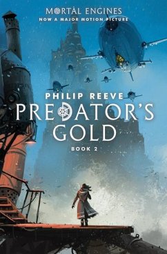 Predator's Gold (Mortal Engines, Book 2) - Reeve, Philip