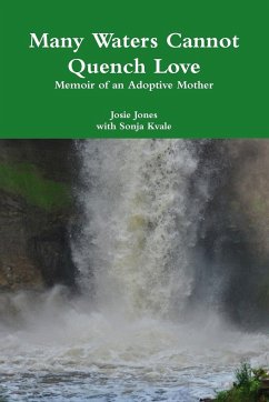 Many Waters Cannot Quench Love - Jones, Josie