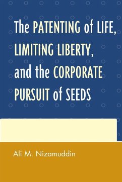 The Patenting of Life, Limiting Liberty, and the Corporate Pursuit of Seeds - Nizamuddin, Ali M.