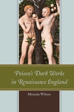 Poison's Dark Works in Renaissance England - Wilson, Miranda