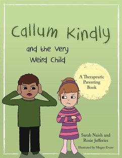 Callum Kindly and the Very Weird Child - Naish, Sarah; Jefferies, Rosie