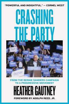 Crashing the Party: From the Bernie Sanders Campaign to a Progressive Movement - Gautney, Heather