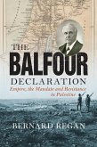 The Balfour Declaration: Empire, the Mandate and Resistance in Palestine
