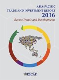 Asia-Pacific Trade and Investment Report 2016: Recent Trends and Developments