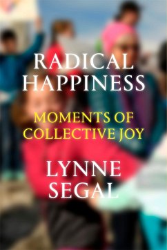 Radical Happiness - Segal, Lynne
