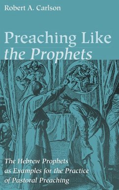 Preaching Like the Prophets - Carlson, Robert A.
