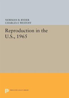 Reproduction in the U.S., 1965 - Ryder, Norman B.; Westoff, Charles F.