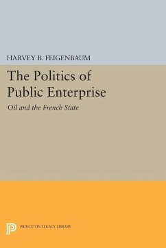 The Politics of Public Enterprise - Feigenbaum, Harvey B.