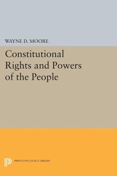 Constitutional Rights and Powers of the People - Moore, Wayne D.